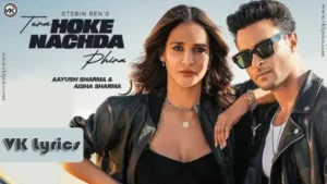 Tera Hoke Nachda Phira Lyrics