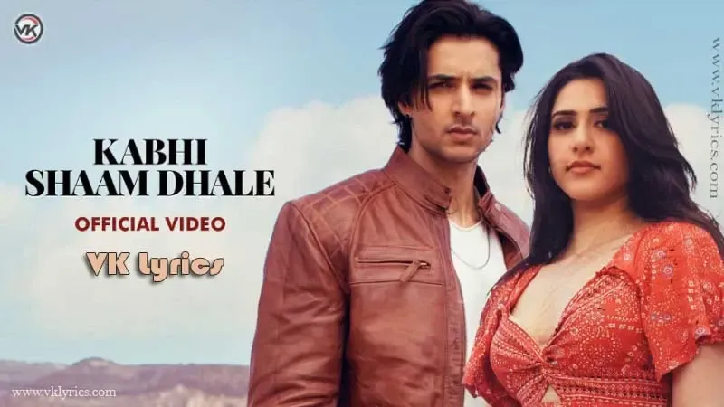 Kabhi Shaam Dhale Lyrics