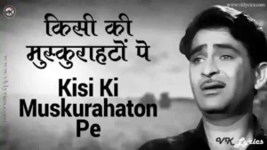 Kisi Ki Muskurahaton Pe Lyrics