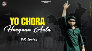 Yo Chora Haryana Aala Lyrics